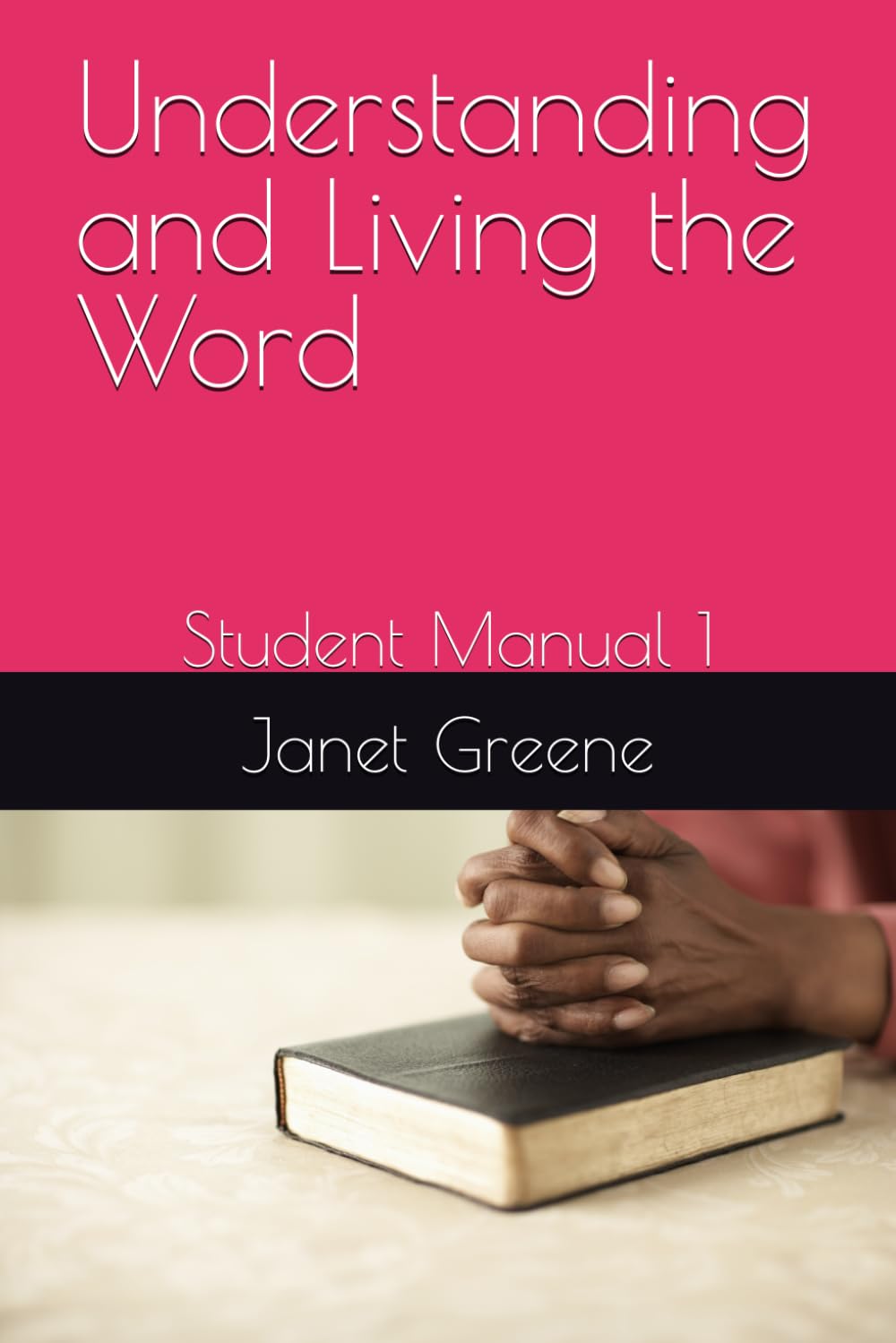 Understanding and Living the Word: Student Manual 1
