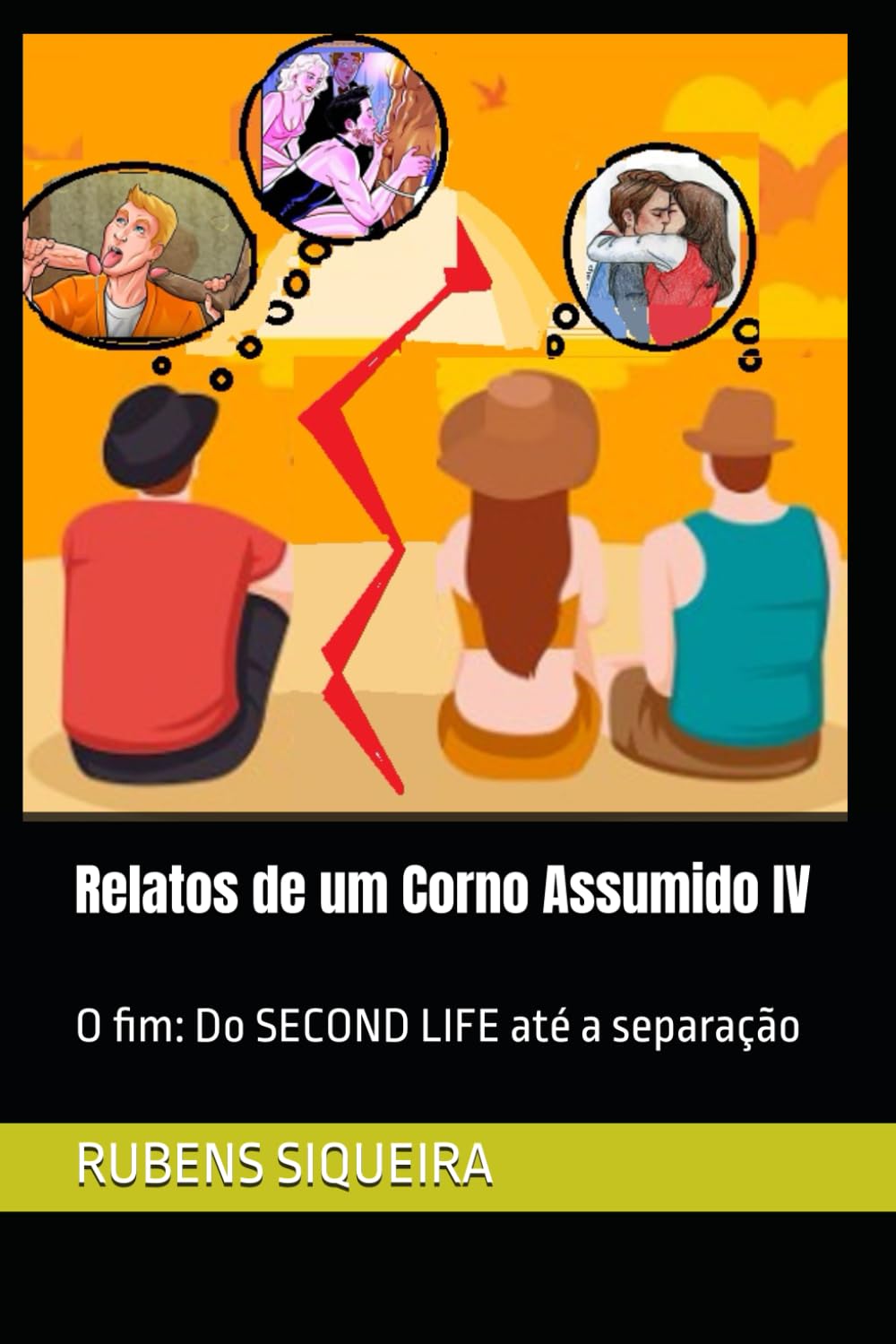 Relatos de um Corno Assumido IV: O fim: Do SECOND LIFE até a separação