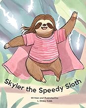 Skyler the Speedy Sloth (Alphabet, Animals, and Alliterations)