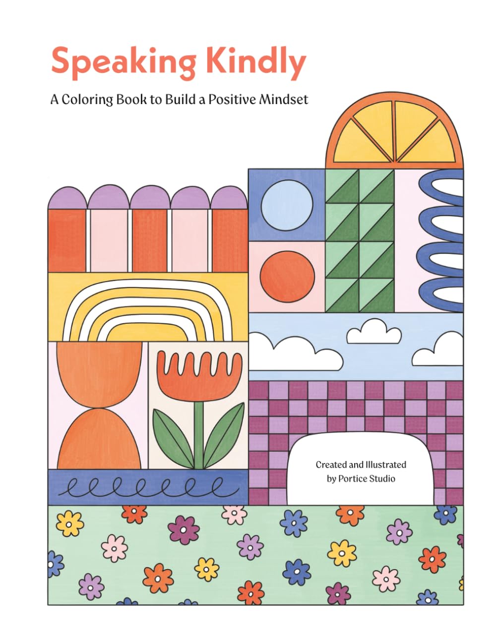 Speaking Kindly: A Coloring Book to Build a Positive Mindset for Teens and Adults