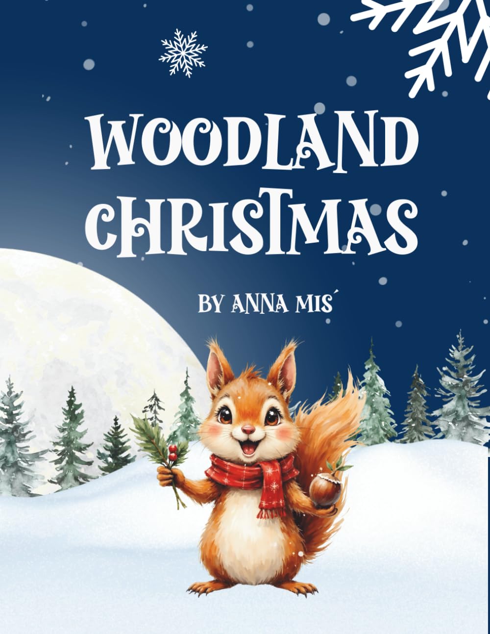 Woodland Christmas: A Forest Christmas Story Filled with Light, Snow, and Fun Extras (Heartwarming and Educational Kid's Stories)