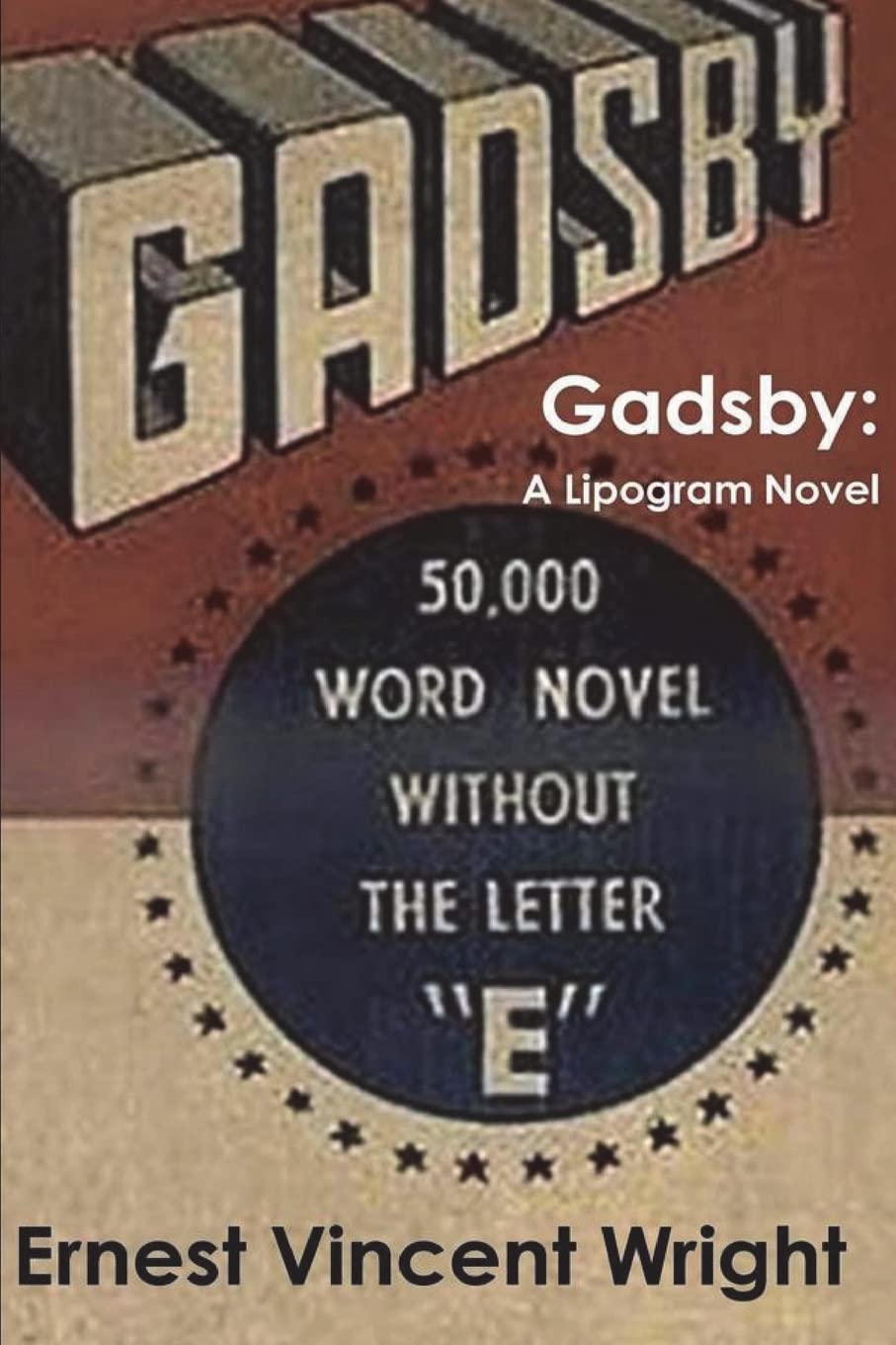 Gadsby : A Lipogram Novel by Ernest Vincent Wright (2022, Trade Paperback)