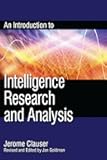 An Introduction to Intelligence Research and Analysis (Scarecrow Professional Intelligence) (Security and Professional Intelligence Education Series)