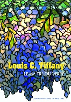 Paperback Louis C. Tiffany: Le maître du verre [French] Book