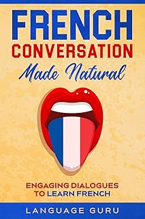 comprar comparacion French Conversation Made Natural: Engaging Dialogues to Learn French