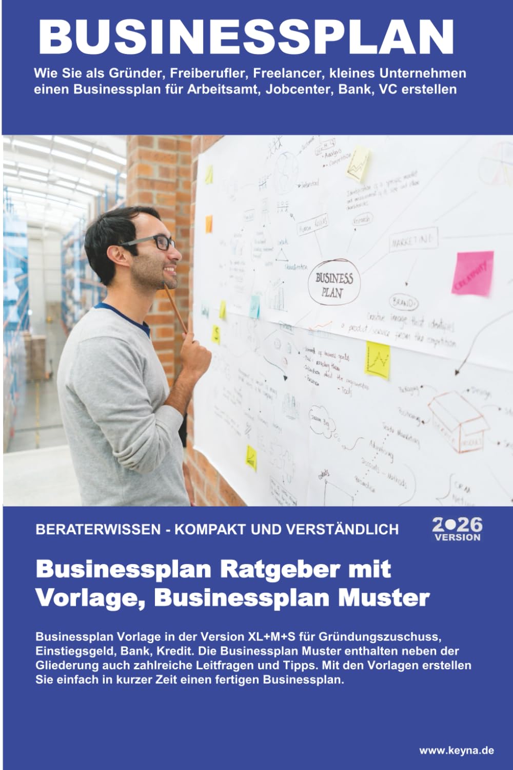 Businessplan erstellen – Ratgeber mit Vorlage & Muster: Praxisleitfaden mit Businessplan-Vorlagen für Gründungszuschuss, Einstiegsgeld, Bankgespräch, ... Selbständige, Gründer und kleine Unternehmen)