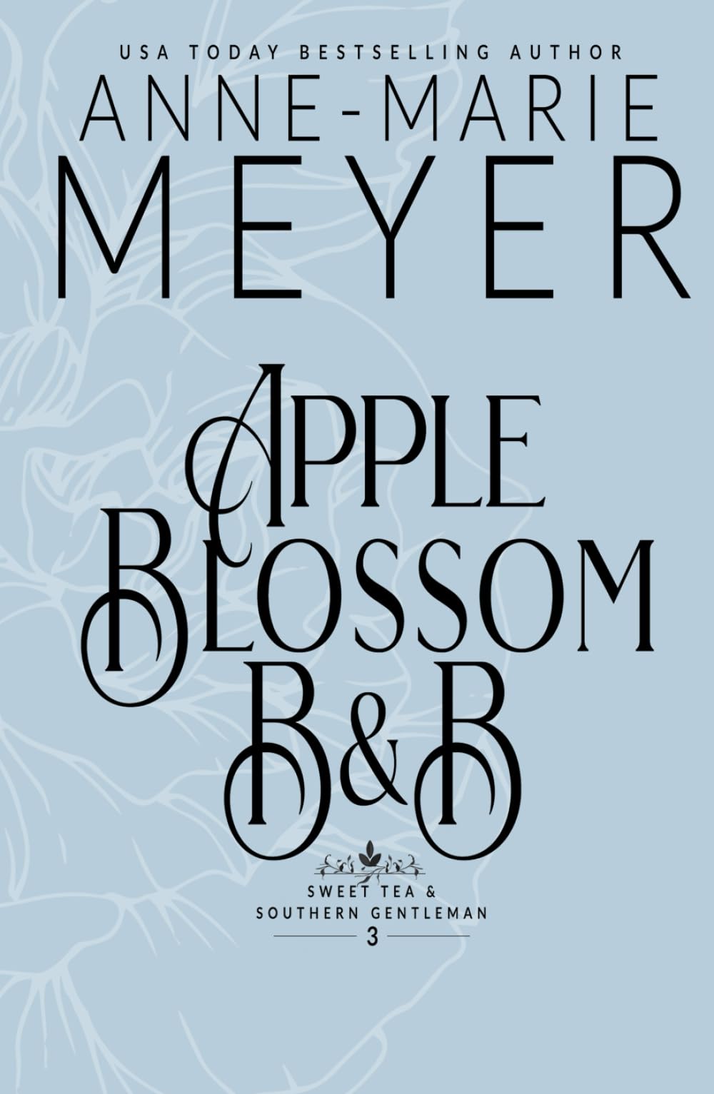 Apple Blossom B&B: A Sweet, Small Town, Southern Romance (Sweet Tea and a Southern Gentleman)