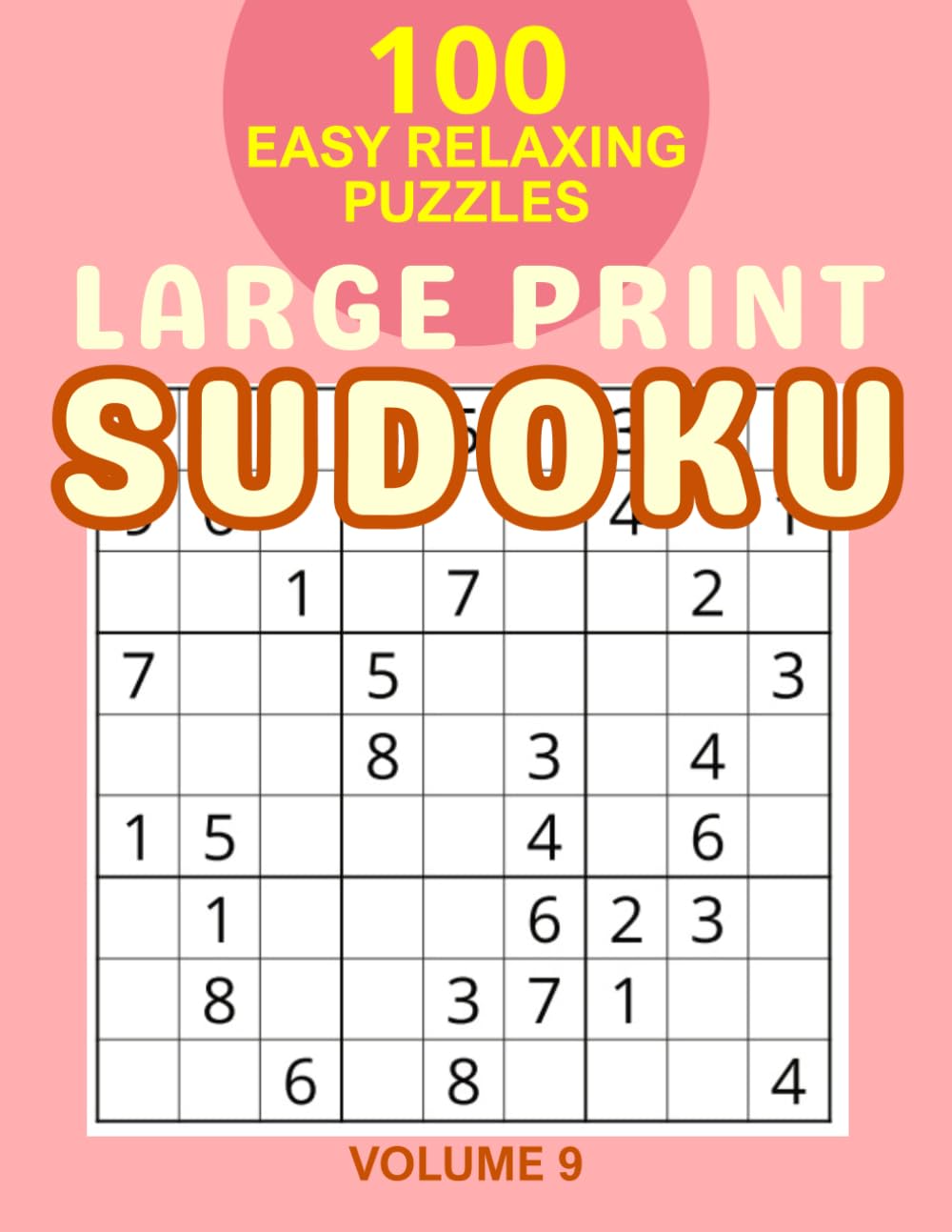 Large Print Easy Sudoku: 100 Relaxing Puzzles for Seniors - One Puzzle Per Page - Volume 9 (Extra Large Print Easy Puzzles)