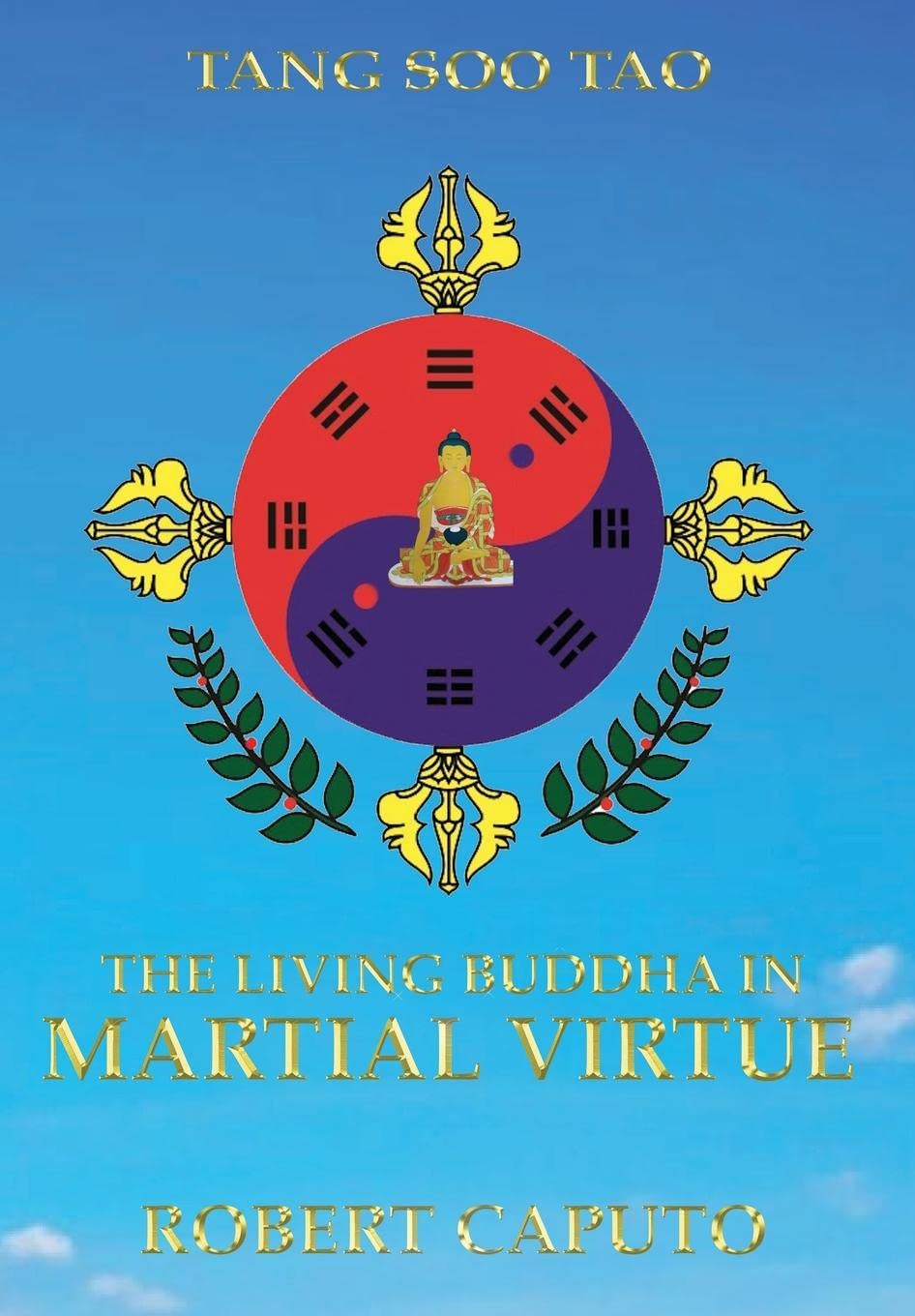 Tang Soo Tao: The Living Buddha In Martial Virtue