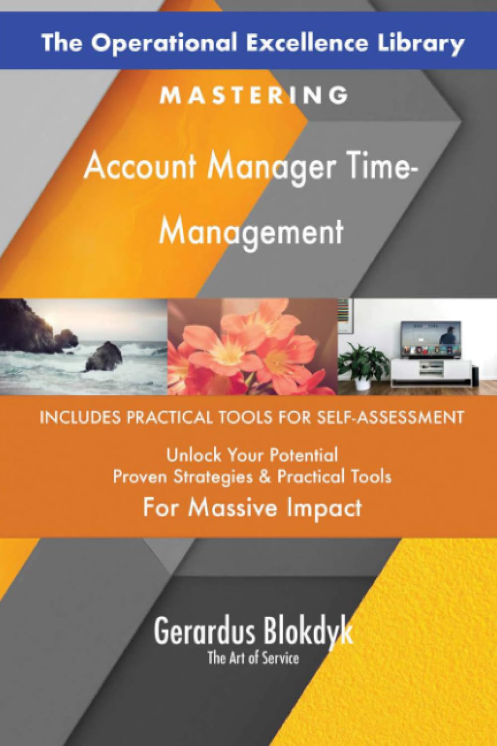 The Operational Excellence Library; Mastering Account Manager Time-Management
