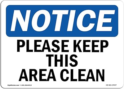OSHA Notice Signs - Please Keep This Area Clean Sign | Extremely Durable Made in The USA Signs Or Heavy Duty Vinyl Label Decal | Protect Your Construction Site, Warehouse & Business