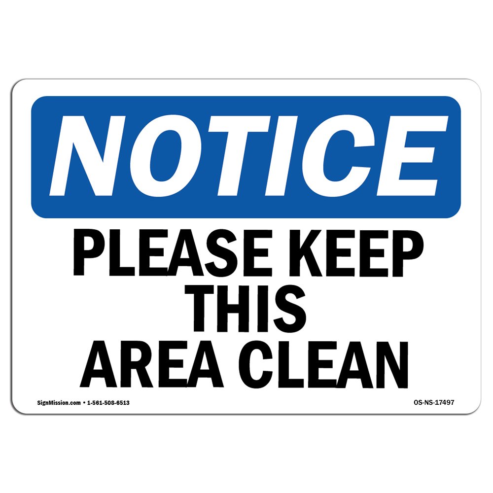 OSHA Notice Sign - Please Keep This Area Clean | Aluminum Sign | Protect Your Business, Construction Site, Warehouse & Shop Area | Made in The USA