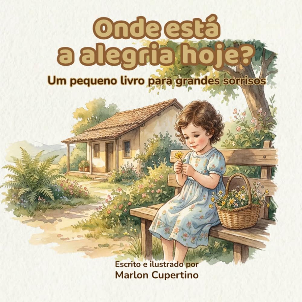 Onde está a alegria hoje?: Um pequeno livro para grandes sorrisos.