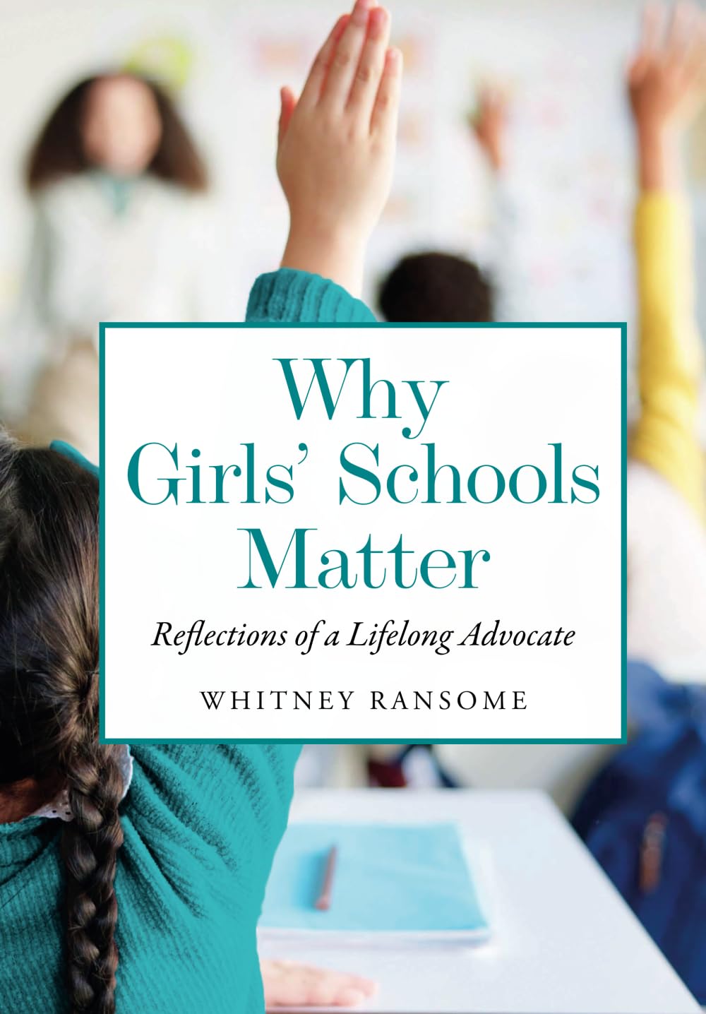 Why Girls' Schools Matter: Reflections of a Lifelong Advocate