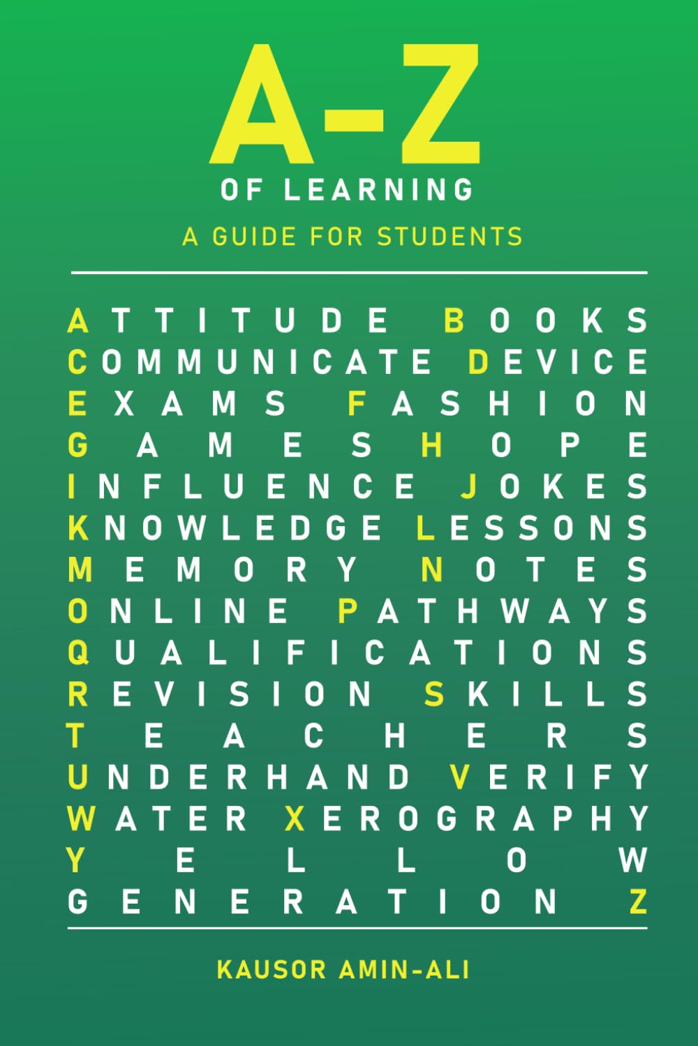 A-Z of learning: A guide for students (A-Z of school leadership, teaching and learning)