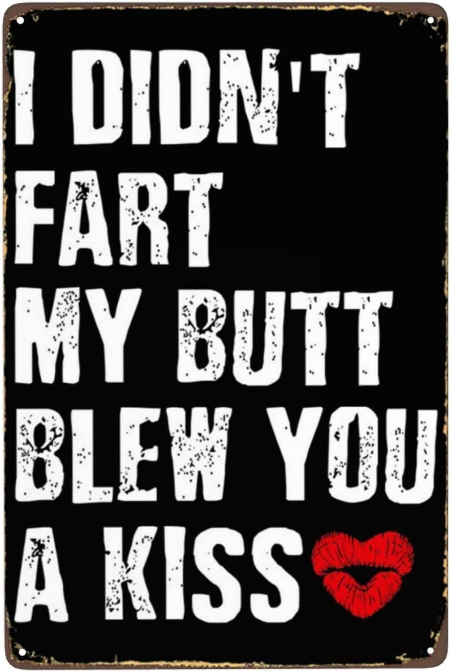 SMAZDFXX I DidFart My Ass Blew You A Kiss Vintage Metal Sign Man Cave Wall Decor Funny Sarcastic Bar Sign Bathroom Accessories for Home Beer 5.5"x8"
