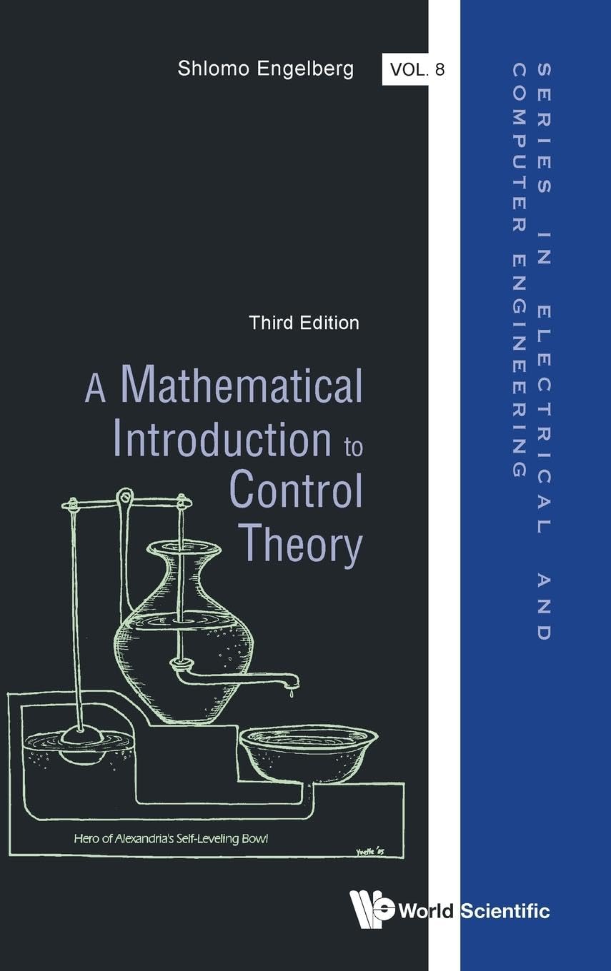 Mathematical Introduction To Control Theory, A (third Edition): 3rd Edition: 0 (Series in Electrical and Computer Engineering)