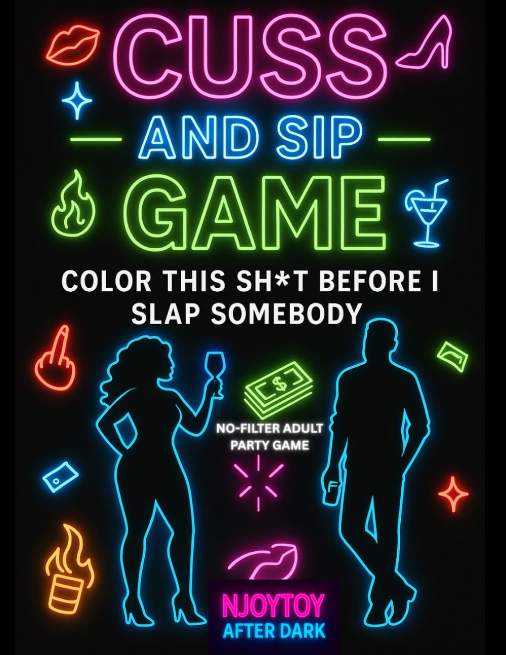 CUSS AND SIP GAME: Color this Sh!t Before I Slap Somebody- The Ultimate Adult Coloring Party Game (Color & Sip Series)