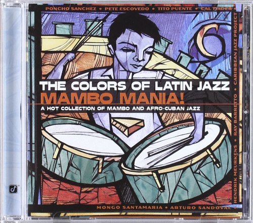 Colors of Latin Jazz Mambo Mania