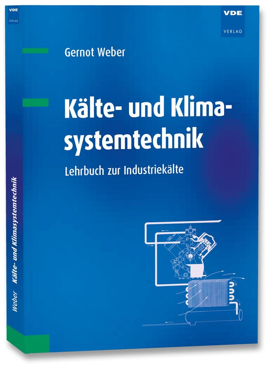 Kälte- und Klimasystemtechnik: Lehrbuch zur Industriekälte