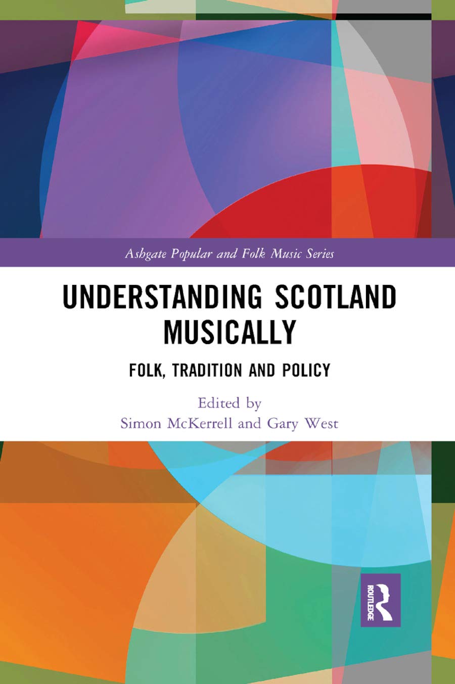 Understanding Scotland Musically: Folk, Tradition and Policy (Ashgate Popular and Folk Music Series)