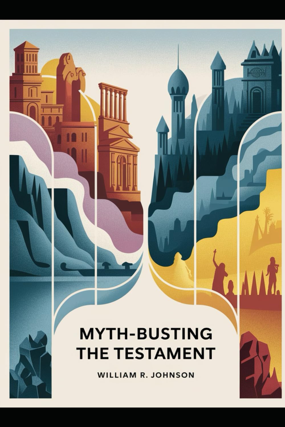 Myth Busting The Testament: A Journey Through the Bible