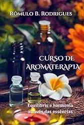 Curso de Aromaterapia: Equilíbrio e harmonia através das essências