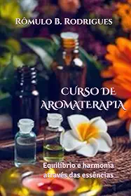 Curso de Aromaterapia: Equilíbrio e harmonia através das essências