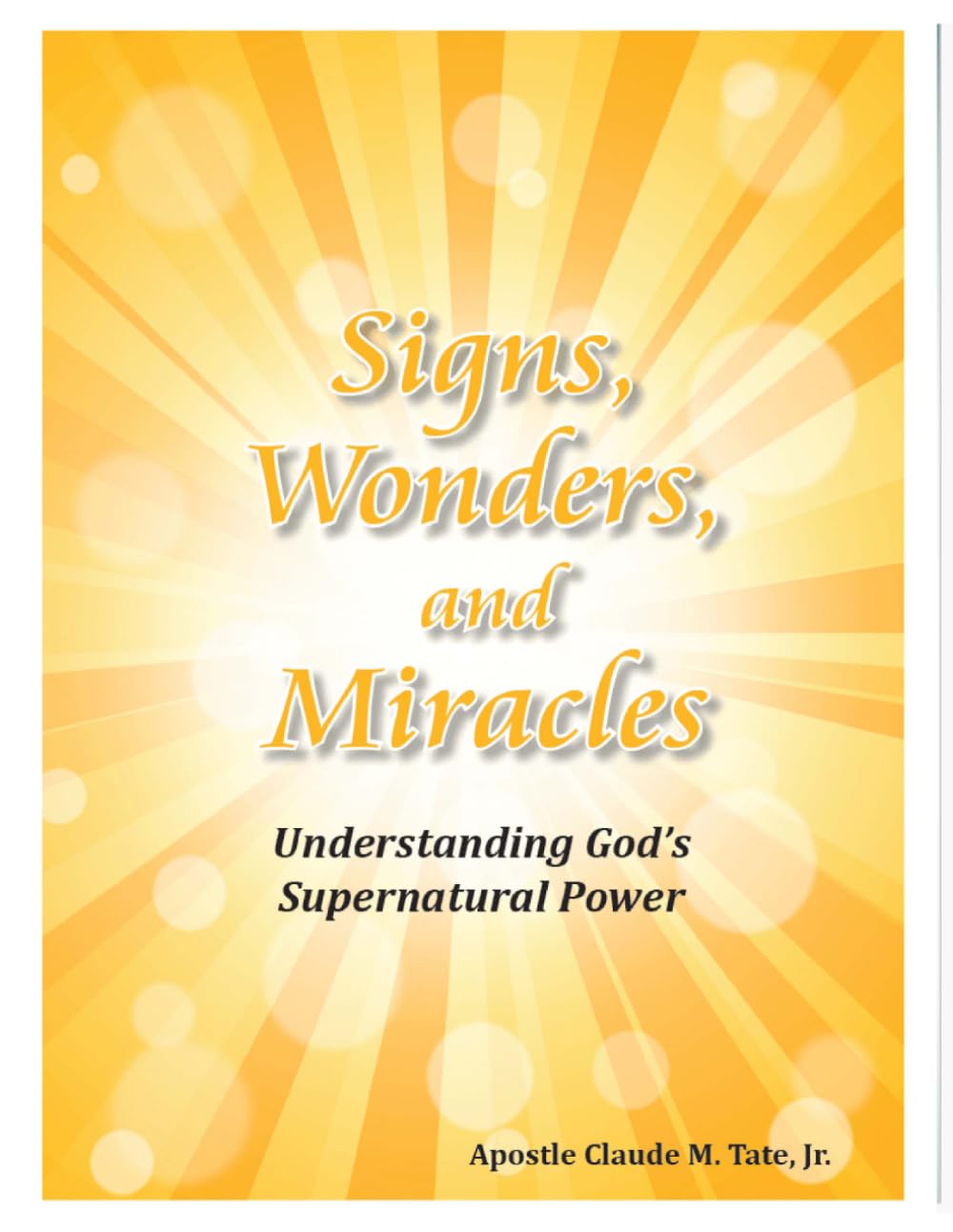 Signs, Wonders, and Miracles: Understanding God's Supernatural Power