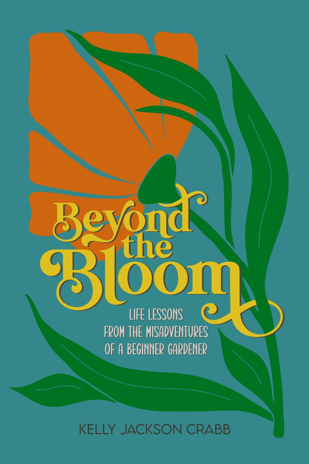 Beyond the Bloom: Life Lessons from the Misadventures of a Beginner Gardener