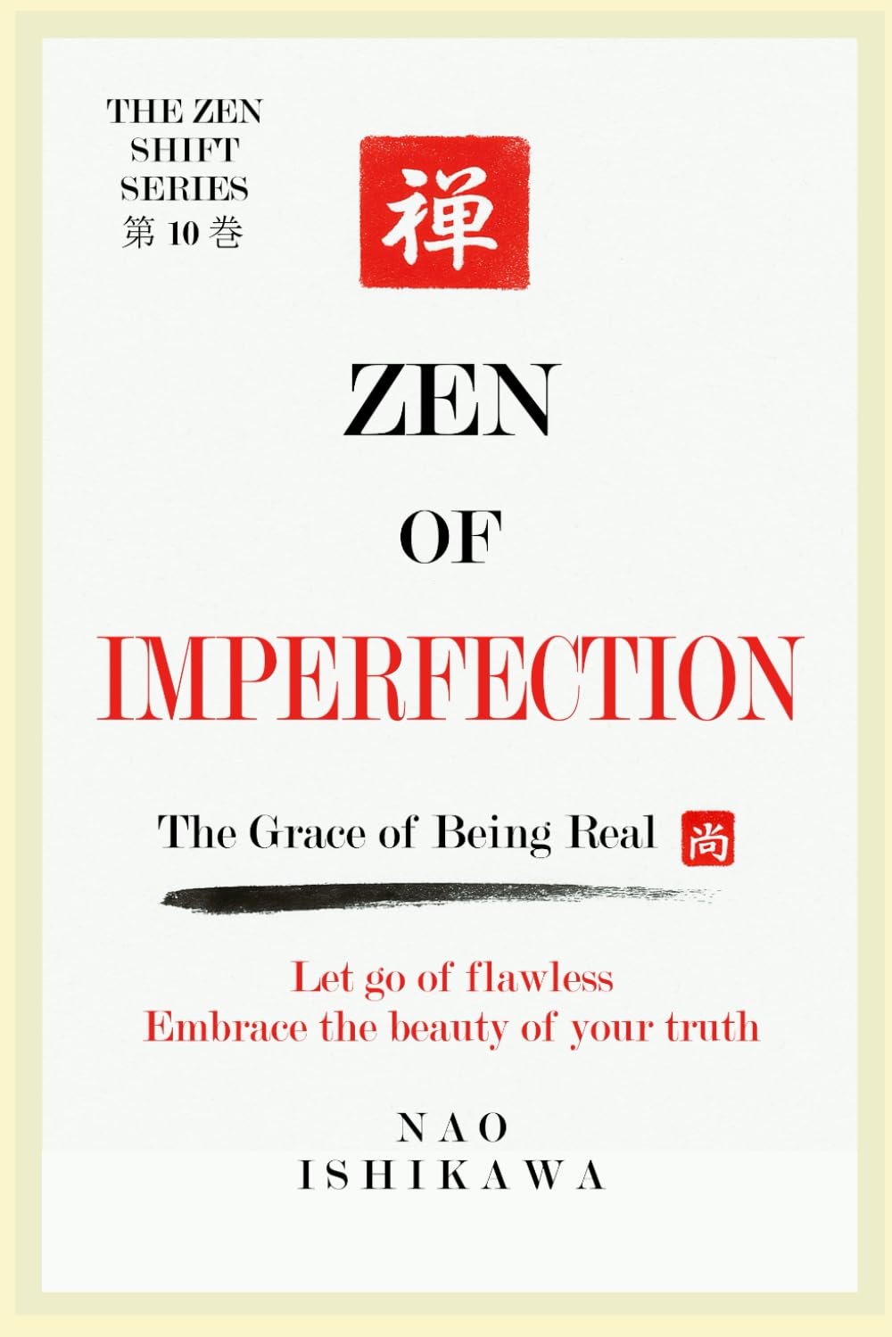 Zen of Imperfection: The Grace of Being Real (The Zen Shift Series)