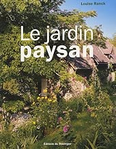 Download Le jardin paysan : Aménager l'entourage d'une maison rurale PDF