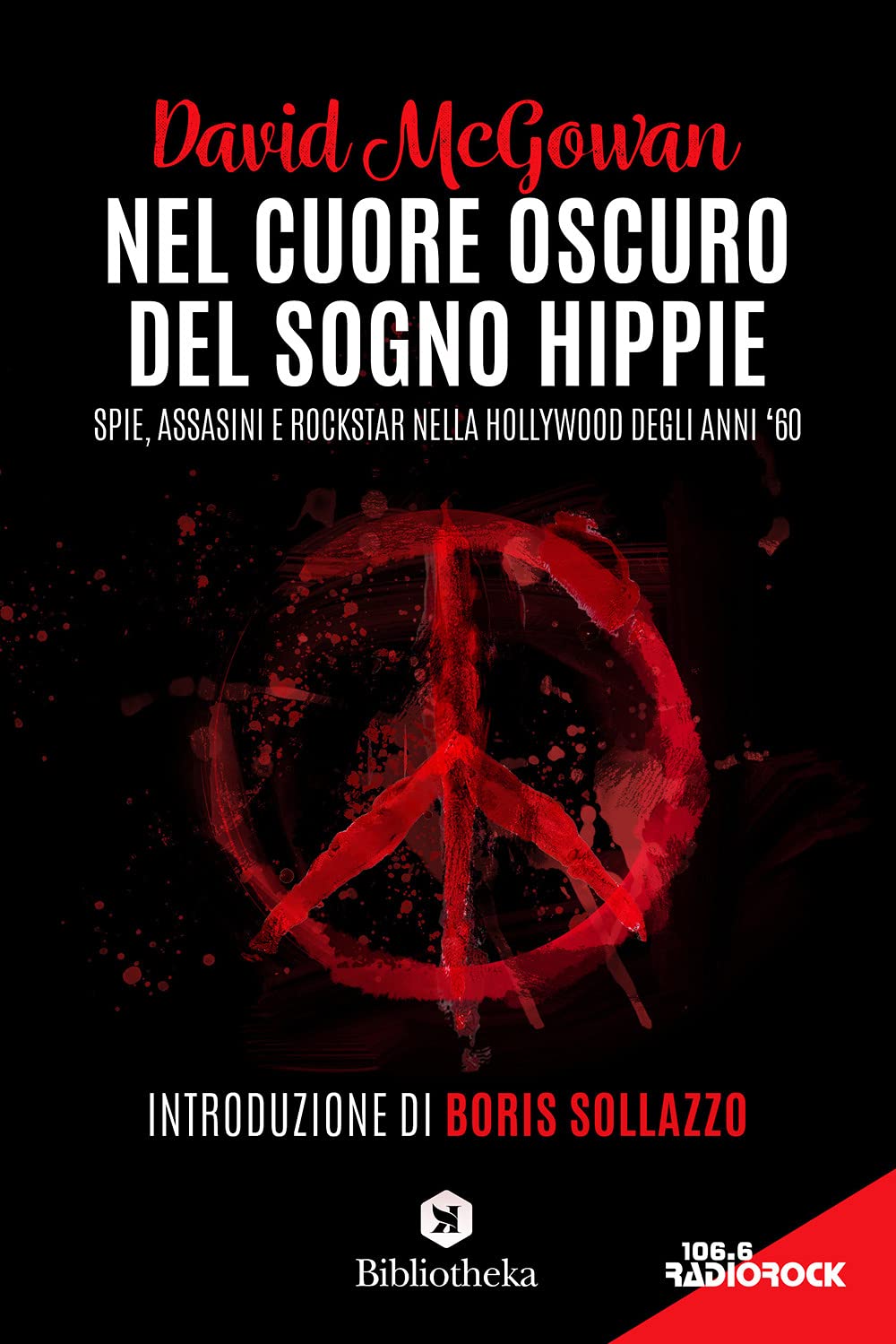 Nel Cuore Oscuro Del Sogno Hippie. Spie, Assassini E Rockstar Nella Hollywood Degli Anni '60 - 4