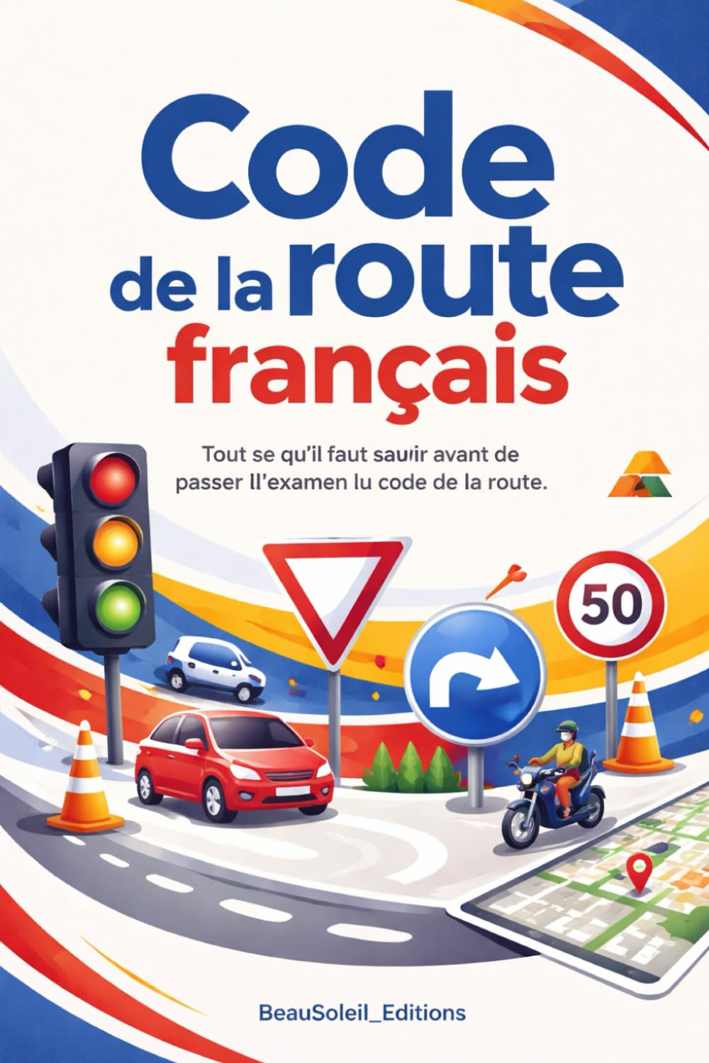 Code de la route Francais: Tout ce qu'il faut savoir avant de passer l'examen du code de la route