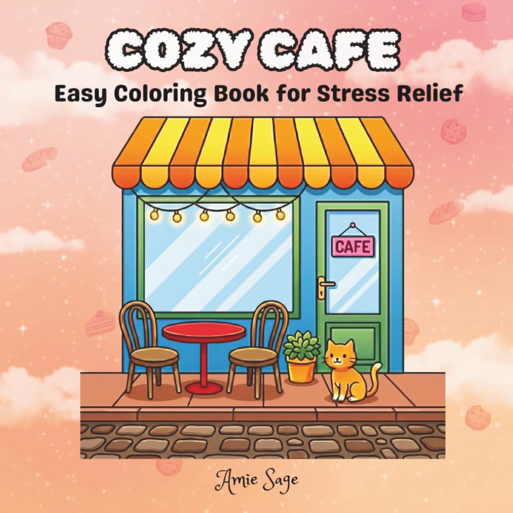 Cozy Cafe: Easy Coloring Book for Stress Relief