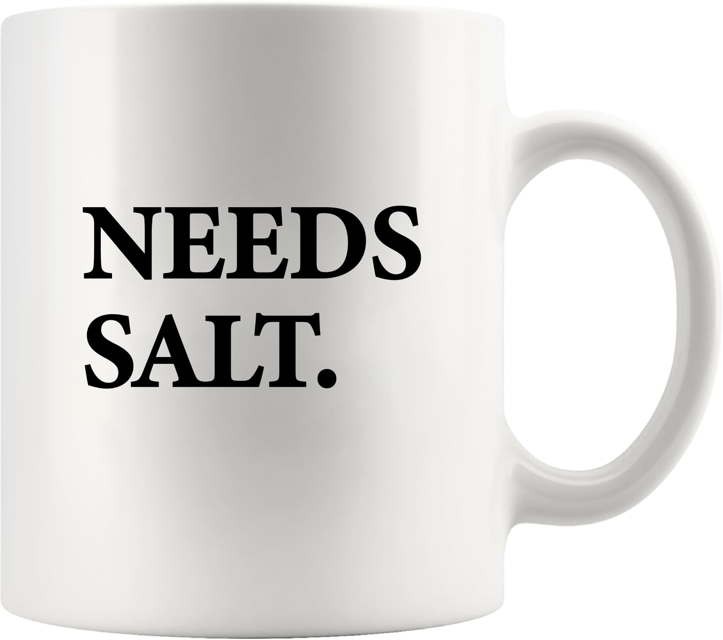 Needs Salt Chef Gifts Cook Sous Chef Pasty Baker Baking Baking Gifts Culinary Student Teacher Head Chef Novelty Drinkware Ceramic Mug 11 oz White