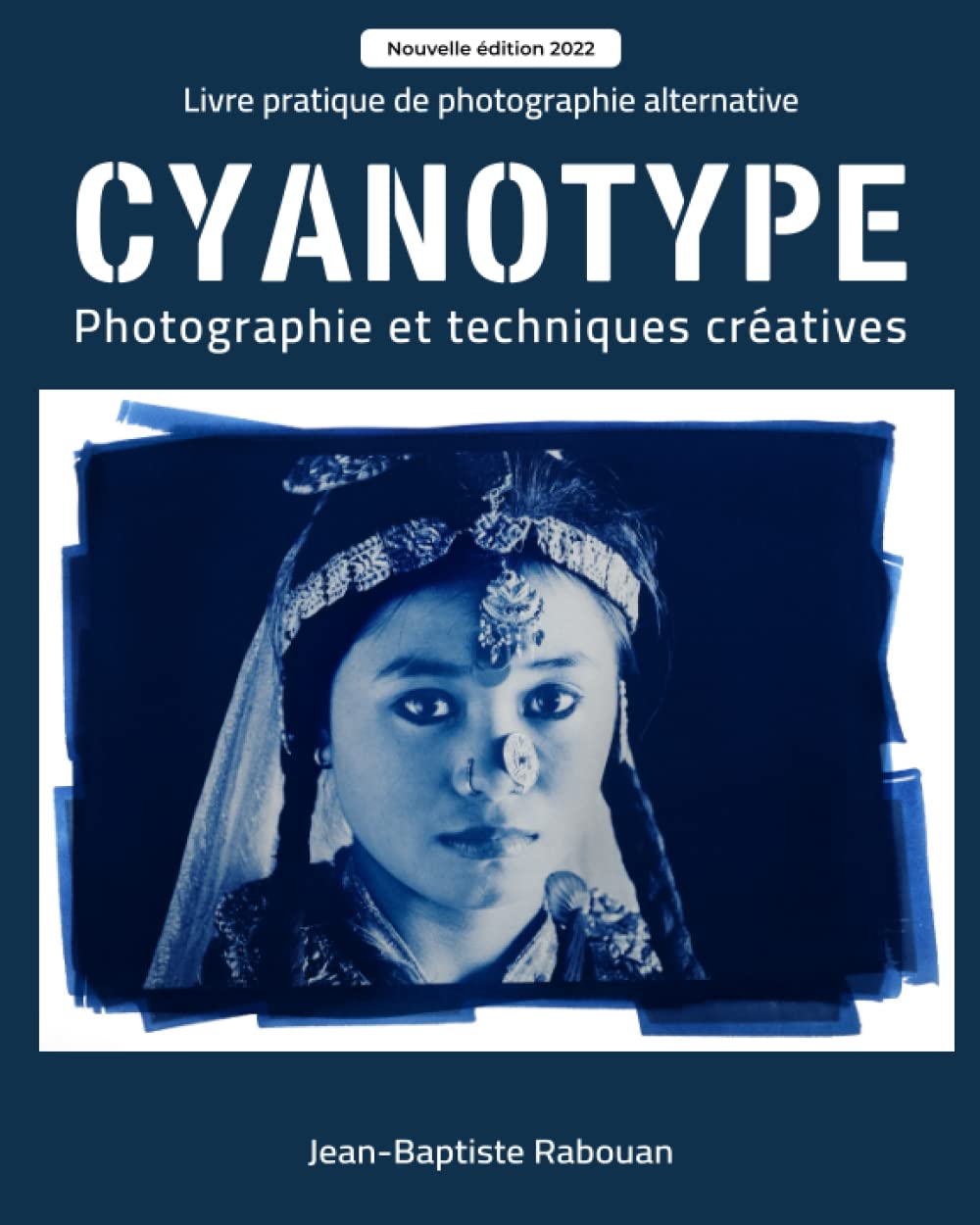 CYANOTYPE: Photographie et techniques créatives Édition 2022