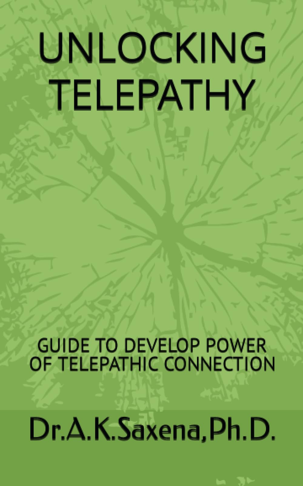 UNLOCKING TELEPATHY: GUIDE TO DEVELOP POWER OF TELEPATHIC CONNECTION