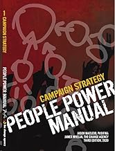Campaign Strategy: People Power Manual (People Power Manual published by The Change Agency and Pasifika Book 1)