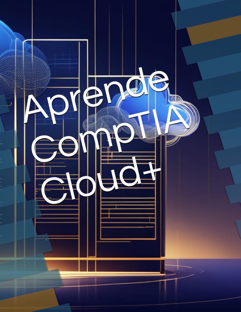 Aprende CompTIA Cloud+ (Ruta Certificada)