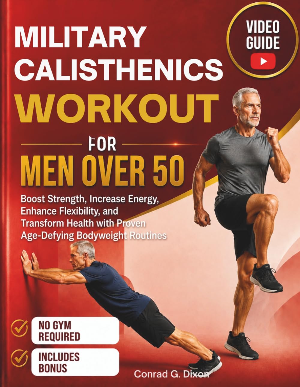 MILITARY CALISTHENICS WORKOUT FOR MEN OVER 50: Boost Strength, Increase Energy, Enhance Flexibility, and Transform Health with Proven Age-Defying ... (The Calisthenics Fitness Collection)