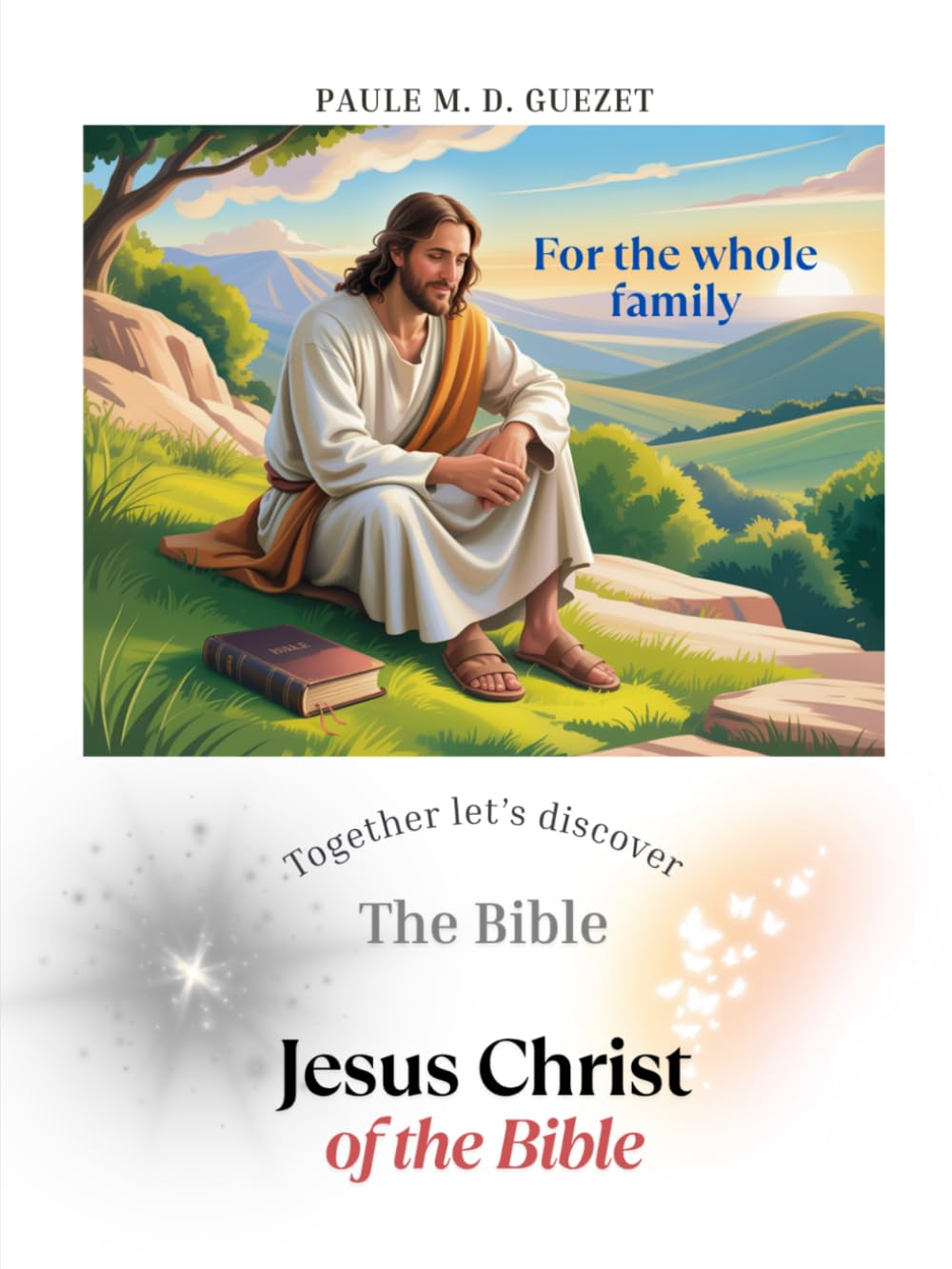 Together let's discover the Bible: Jesus Christ of the Bible
