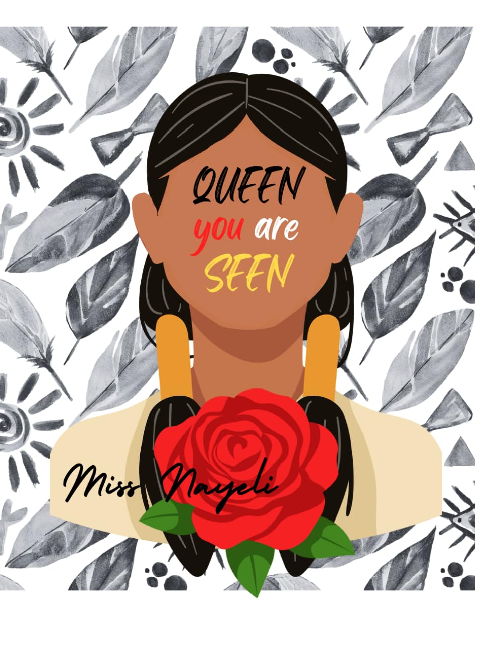 Miss Nayeli (Queen you are Seen)