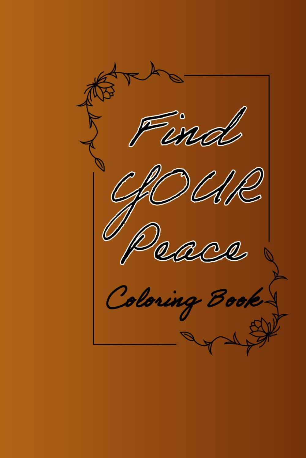 Find Your Peace: Coloring Book