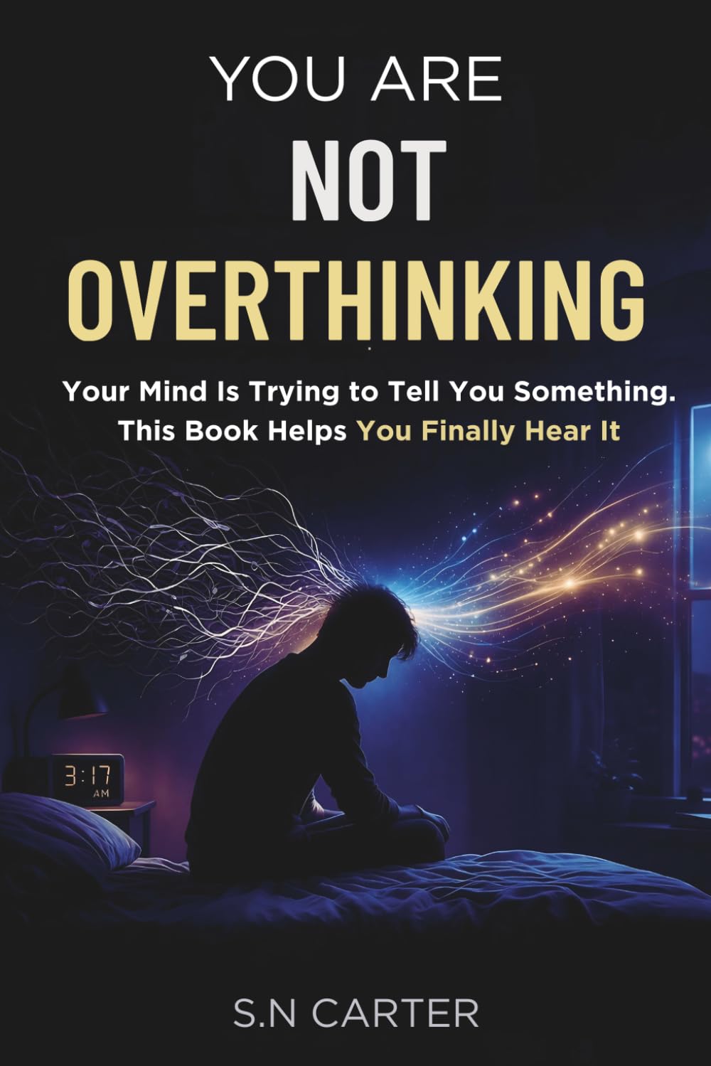 YOU ARE NOT OVERTHINKING: Your Mind Is Trying to Tell You Something. This Book Helps You Finally Hear It