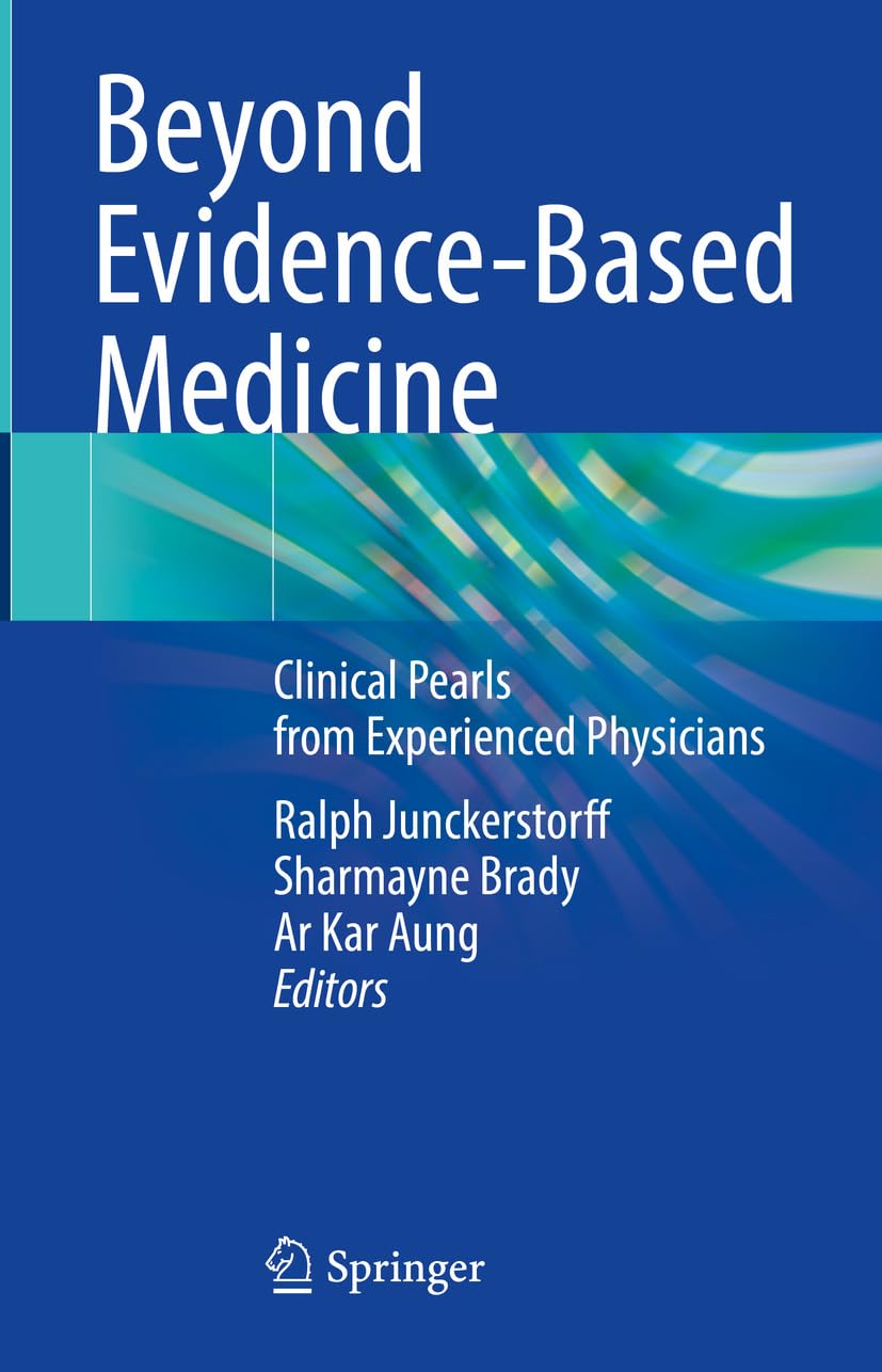 Beyond Evidence-Based Medicine: Clinical Pearls from Experienced Physicians      Kindle Edition