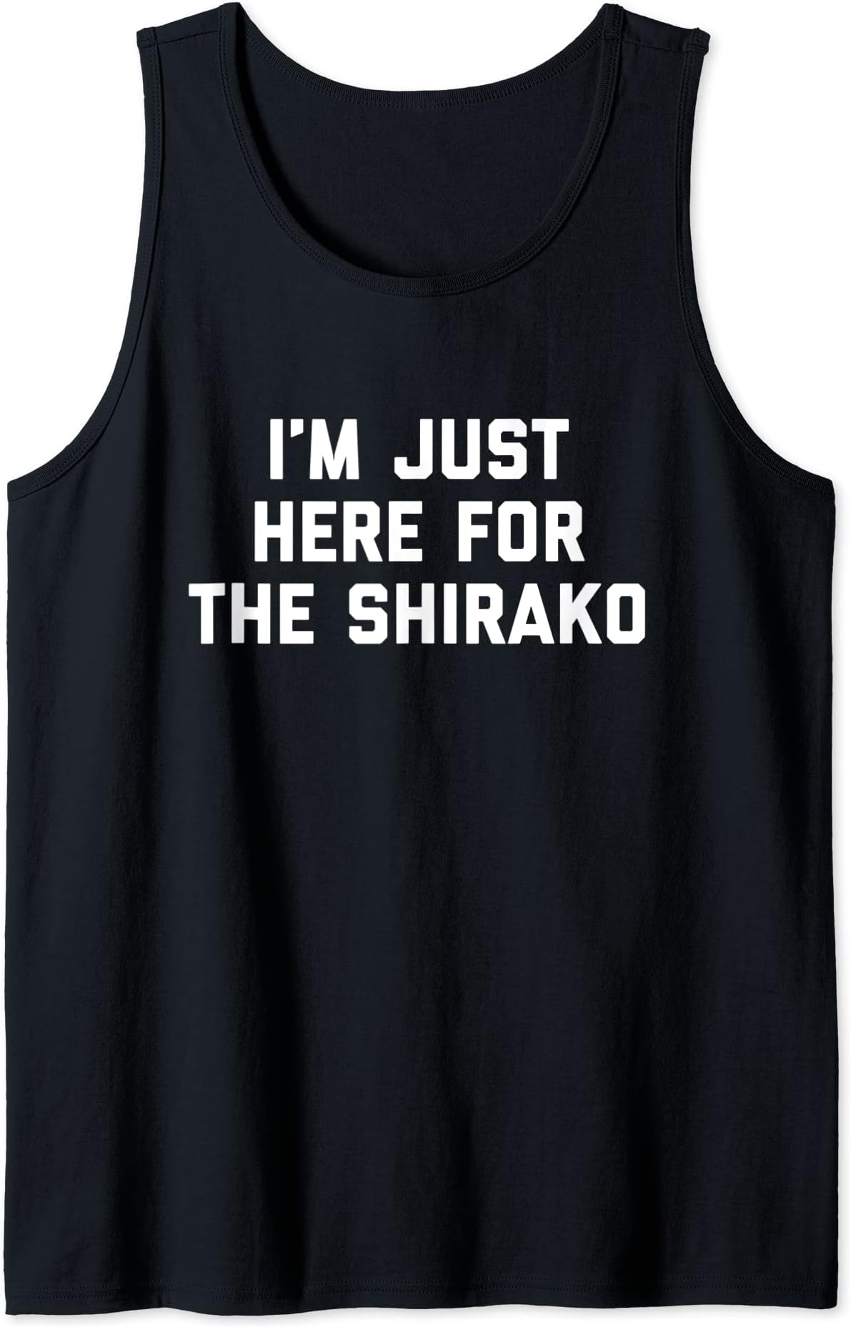 I'm Just Here For The Shirako Japanese Food Tank Top