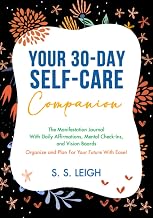 Your 30-Day Self-Care Companion: The Manifestation Journal With Daily Affirmations, Mental Check-Ins, and Vision Boards | Organize and Plan For Your Future With Ease! (I Am Capable Project)
