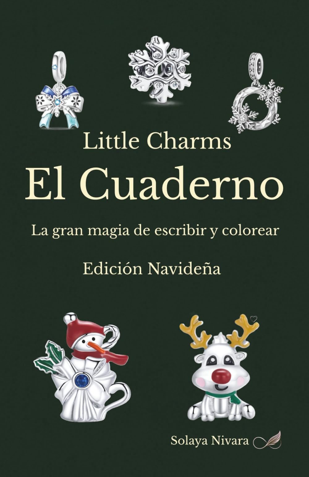 Little Charms El Cuaderno: La gran magia de escribir y colorear Edición Navideña (Pequeños Charms La Gran Magia de Colorear)