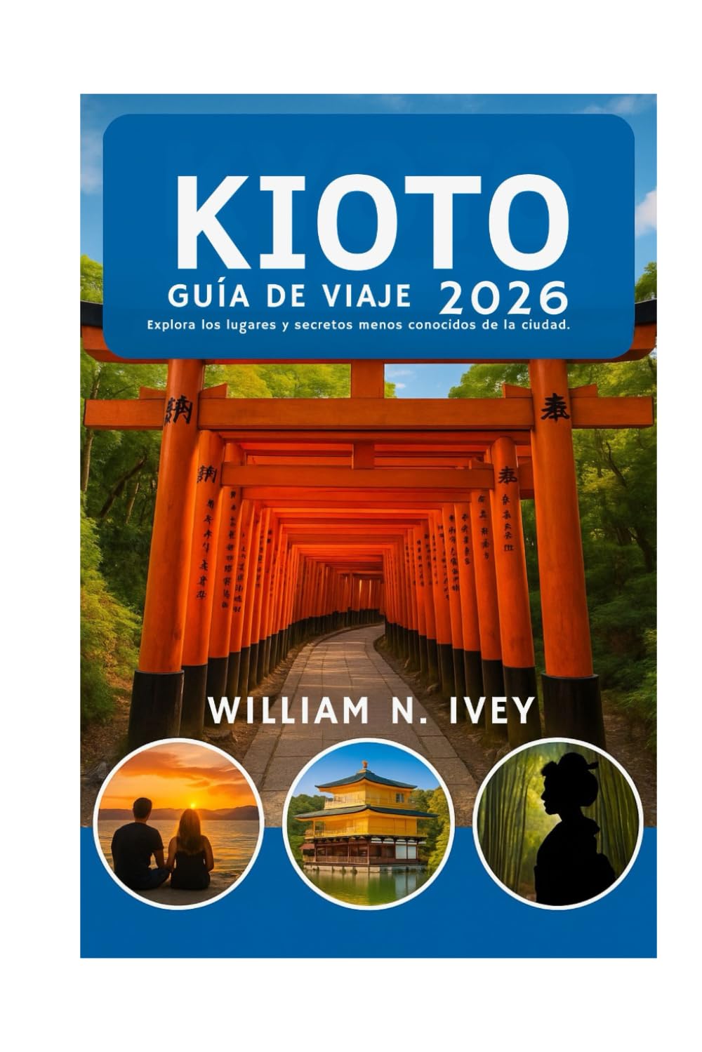 KIOTO GUÍA DE VIAJE 2026: Explora los lugares y secretos menos conocidos de la ciudad.